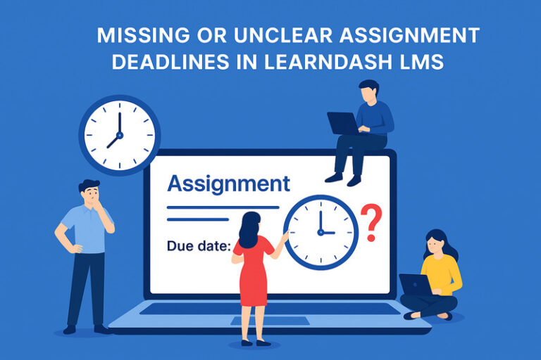 Missing or Unclear Assignment Deadlines in LearnDash LMS